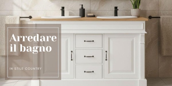 Arredare il Bagno in Stile Country: Eleganza e Funzionalità